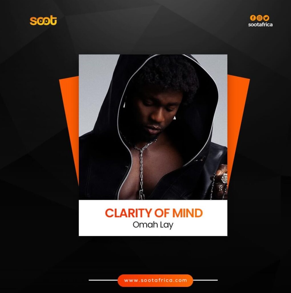 Clarity of mind by Omah Lay