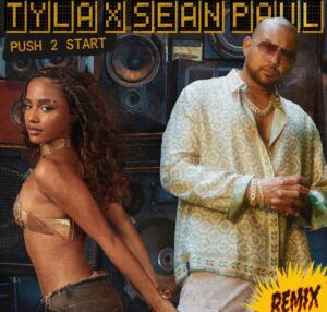 Push 2 Start Remix Tyla x Sean Paul